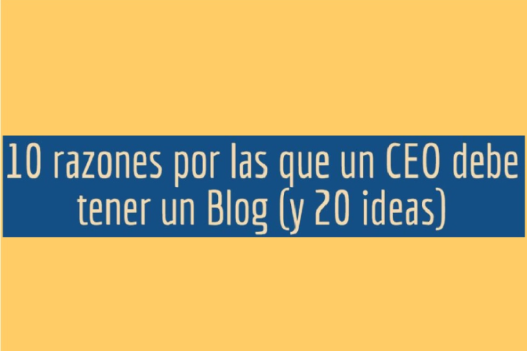 10 Razones por las que un CEO debe tener un Blog (y 20 ideas)