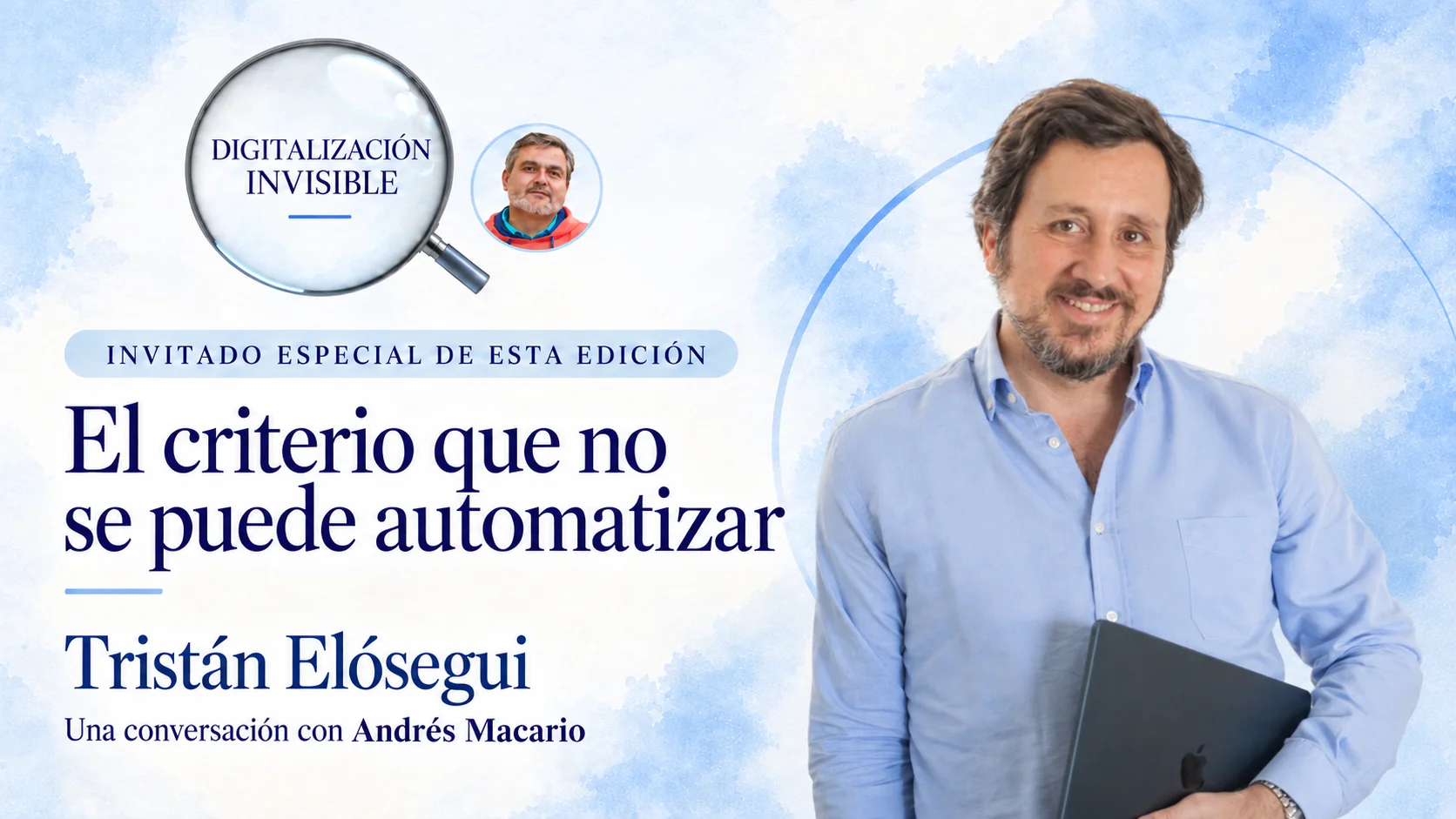 Digitalización invisible presenta a Tristán Elósegui como invitado especial